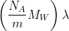 \left ( \frac{N_{A}}{m}M_{W} \right )\lambda
